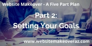 Website Makeover Part 2: Setting Your Goals